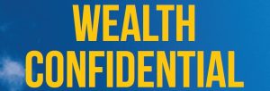 Wealth Confidential Newsletter